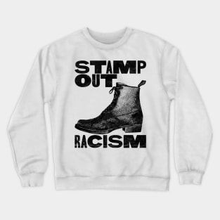 Stamp Out Racism / Stop Racism / Black Print Version Crewneck Sweatshirt